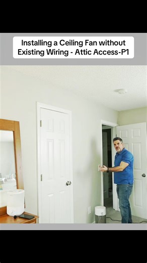 Installing a Ceiling Fan without Existing Wiring - Attic Access-P1