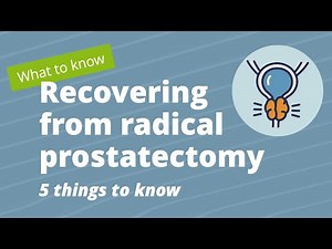 The 5 most important things to know about recovering from radical prostatectomy with Dr. Vu Truong