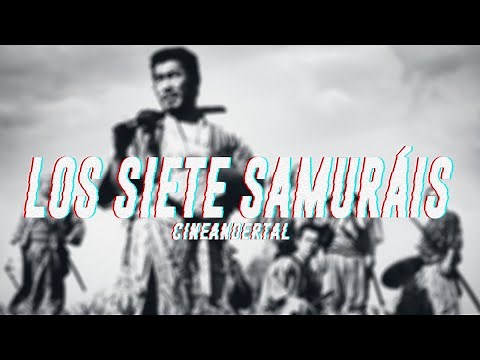 e19: Los siete samuráis (1954) - Akira Kurosawa