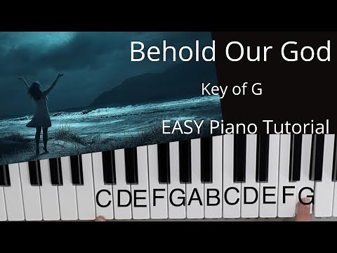 Behold Our God (Key of G)//EASY Piano Tutorial