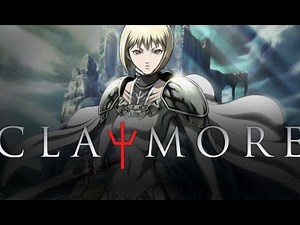 Claymore - Opening 1 - Raison d'être