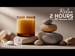 Healing Relaxing Music 🌿 Stress Relief, Inner Peace and Deep Relaxation