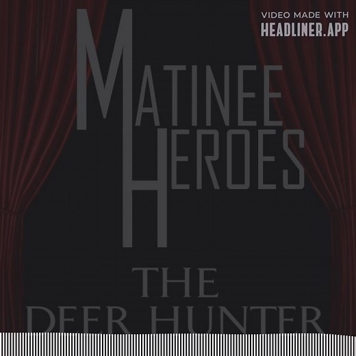 Here’s a new clip from The Deer Hunter! Listen to the full episode here: https://play.headliner.app/episode/30238758 | Matinee Heroes