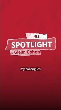 Harvard Law Faculty Spotlight with Glenn Cohen