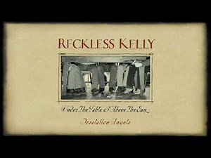 Reckless Kelly - Desolation Angels (Official Visualizer)