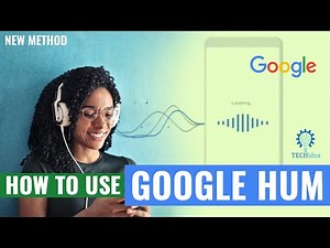 How to use Google Hum 2025 [New Method]