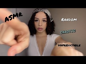 ASMR ~ unpredictable, RANDOM chaotic asmr (fast & aggressive)