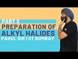 Preparation of Alkyl Halides L3 | Halogenoalkanes | Organic Chemistry | JEE NEET 2021| Pahul Sir