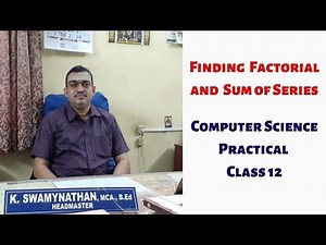 Computer Science Practical - 1 Finding Factorial and Sum of Series