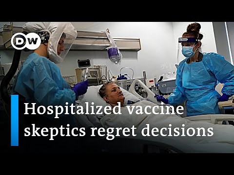 Delta variant hospitalizations make vaccine skeptics regret their decisions | DW News