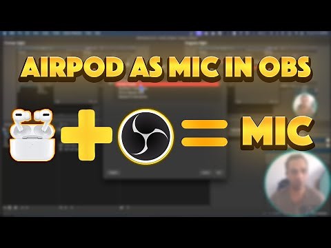 How to Add Apple AirPod as a Wireless Mic in OBS Studio