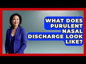What Does Purulent Nasal Discharge Look Like? - Ear Nose Throat Expert