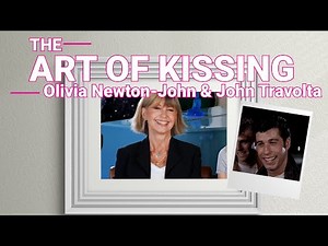Olivia Newton-John Breaks Down Her Iconic ‘Grease’ Kiss with John Travolta: Art of Kissing
