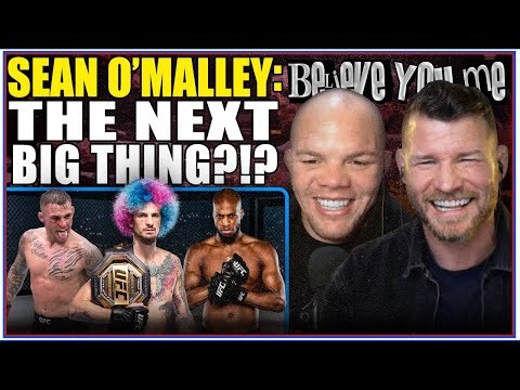 BELIEVE YOU ME Podcast: Sean O'Malley: The Next Big Thing?!?