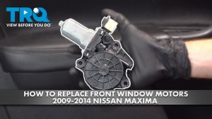 How to Replace Front Window Motors 2009-2014 Nissan Maxima