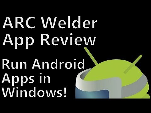 Chrome App Tutorial: ARC Welder - Running Android Apps on Windows PC's