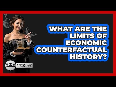 What Are The Limits Of Economic Counterfactual History?