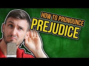 How to Pronounce Prejudice? (CORRECTLY)