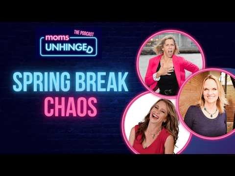 Moms on Spring Break, What Could Go Wrong?
