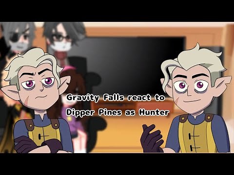 Gravity Falls react to Dipper Pines as Hunter ||1/1||