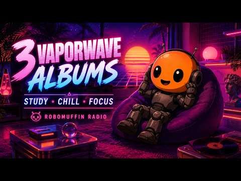 3 Vaporwave Albums Shuffled for Studying, Working & Chill | Robomuffin Radio 2025