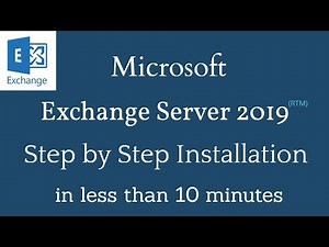 Install Microsoft Exchange Server 2019 Step by Step in less than 10 minutes