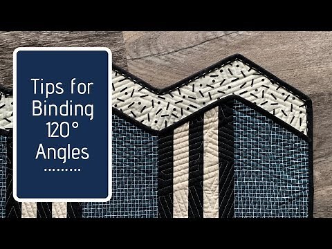 Tips for Binding 120 Degree Angles