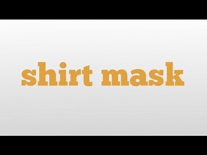 shirt mask meaning and pronunciation