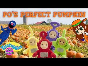 Teletubbies and Friends Segment: Po's Perfect Pumpkin + Magical Event: Magic House
