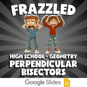 Perpendicular Bisectors FRAZZLED Math Game - No Prep Geometry Review Activity