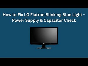 How to Fix LG Flatron Blinking Blue Light – Power Supply & Capacitor Check