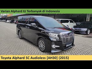 Toyota Alphard SC Audioless [AH30] (2015) review - Indonesia
