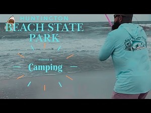 Camping at Huntington Beach State Park: A Coastal Adventure
