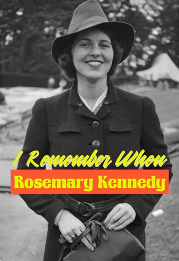 Remembering Rosemary Kennedy: A Legacy Uncovered
