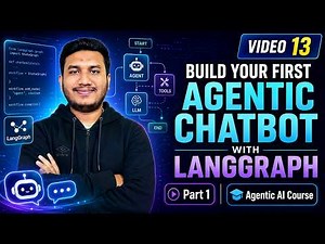 13. Build Your First Agentic Chatbot with LangGraph | Part 1 | Agentic AI Course