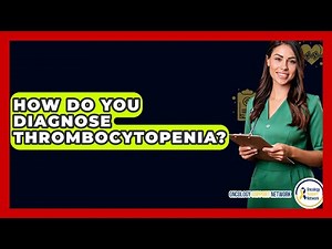 How Do You Diagnose Thrombocytopenia? - Oncology Support Network