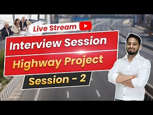 Interview Sessions Series Highway Session-2 | Highway Projects Interview Questions