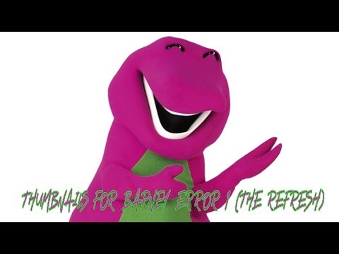 Thumbnails for Barney Error 1 (The Refresh)