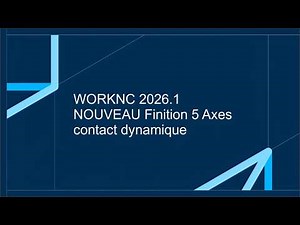 WORKNC FAO : 5 Axes Finition Contact Dynamique