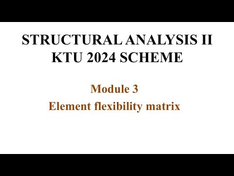 Structural Analysis 2| KTU 2024 scheme| Module 3 | flexibility matrix method