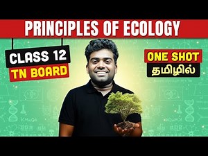 PRINCIPLES OF ECOLOGY in One Shot | BOTANY in Tamil | Class 12 TN Board