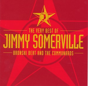 Jimmy Somerville, Bronski Beat And The Communards - The Very Best Of Jimmy Somerville, Bronski Beat And The Communards