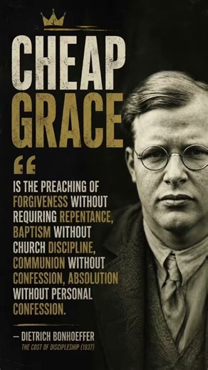 Cheap Grace! Dietrich Bonhoeffer