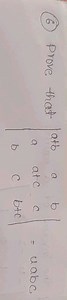 (6) Prove that ∣∣​a bab​aa cc​bcb c​∣∣​=uabc... | Filo