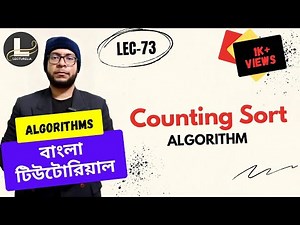 🔴 Counting Sort Algorithm (Coding Idea) - Part 2 | বাংলা টিউটোরিয়াল | Lecturelia 🔴
