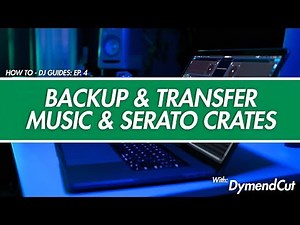 HOW TO VIDEO #4: SERATO CRATES & MUSIC - BACKUP & TRANSFER