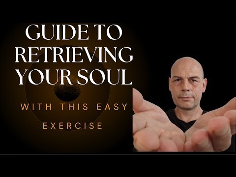 Guide to Retrieving Your Soul | Soul Retrieval Techniques and Tips
