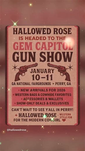 PERRY, GA 🤠✨ We’re headed to the Gem Capitol Gun Show 🗓️ Jan 10–11 | GA National Fairgrounds New arrivals, western bags & show-only deals 🔥 Come shop Hallowed Rose in person 🤎 Georgia National Fairgrounds & Agricenter | Hallowed Rose • Western Fashion Boutique
