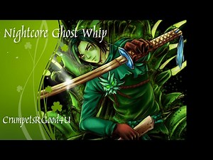 Nightcore-Ghost Whip [Ninjago]