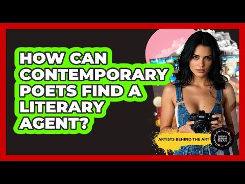 How Can Contemporary Poets Find A Literary Agent? - Artists Behind the Art
